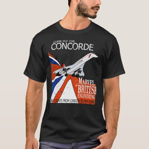 Come Fly The Concorde  Marvel of British Engineeri T_Shirt