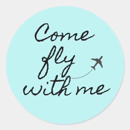 Come fly with me blueblack minimalist classic round sticker