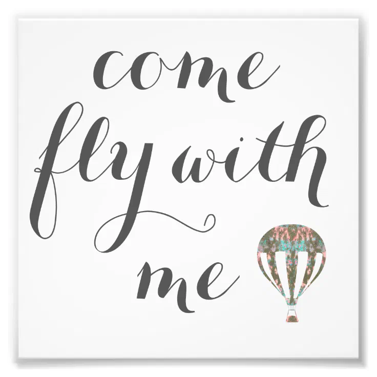 gift balloon print Wall art come fly with me print quote 