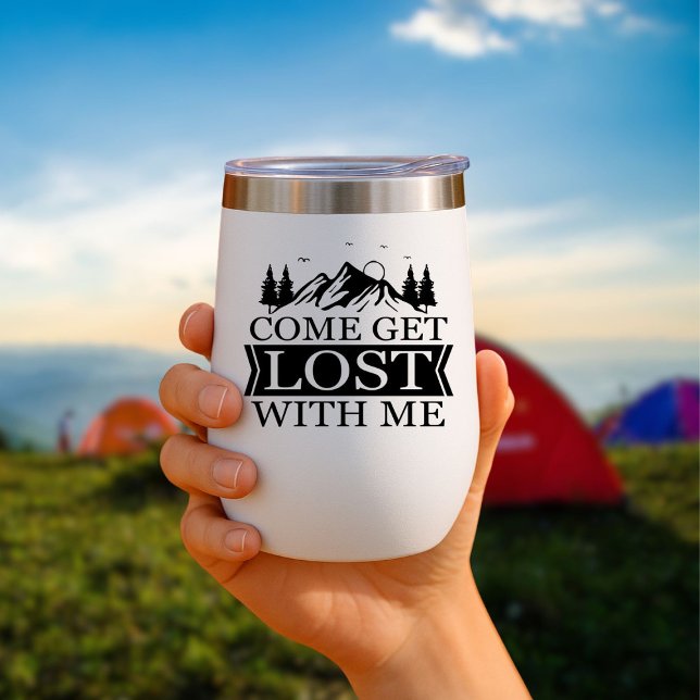 Come get lost with me Travel Mug Insulated Thermal Wine Tumbler (Creator Uploaded)
