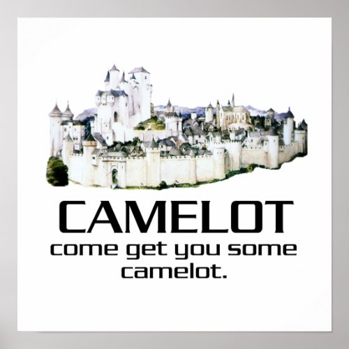 Come Get You Some Camelot Poster