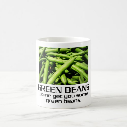 Come Get You Some Green Beans Coffee Mug