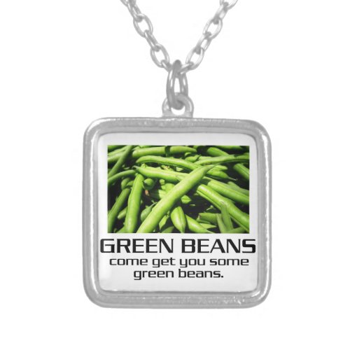 Come Get You Some Green Beans Silver Plated Necklace
