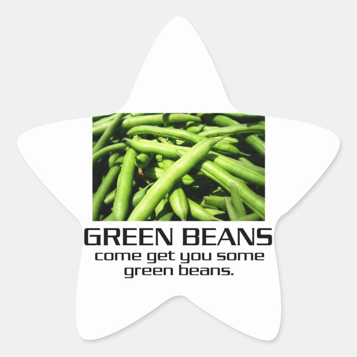 Come Get You Some Green Beans. Star Sticker