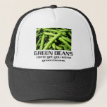 Come Get You Some Green Beans. Trucker Hat at Zazzle