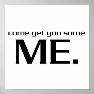 Come Get You Some Me Poster