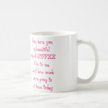 Come Here You Big Beautiful Cup Of Coffee at Zazzle