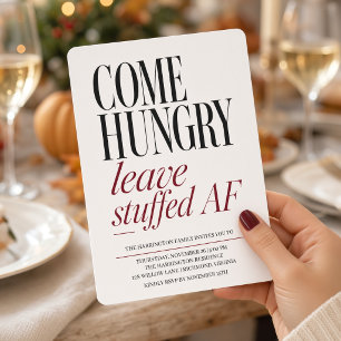 Come Hungry Leave Stuffed AF Thanksgiving Invitation