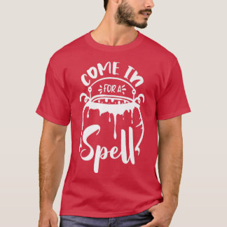 Come in for a Spell  T-Shirt