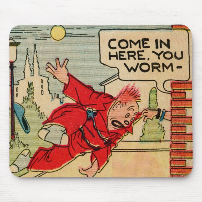 "Come In Here, You Worm!" Mousepad (Front)