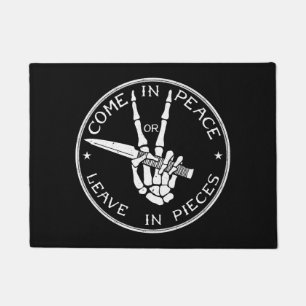 Come in Peace or Leave in Pieces Door Mat