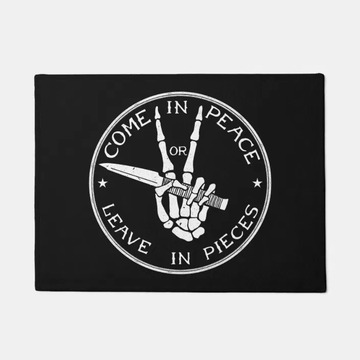 Come In Peace Or Leave In Pieces Door Mat Zazzle Com