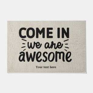 Come in we are awesome doormat
