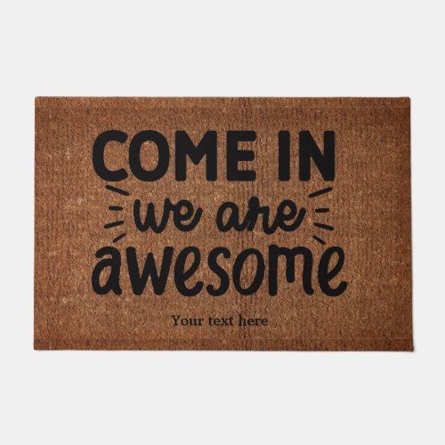 Come in we are awesome doormat