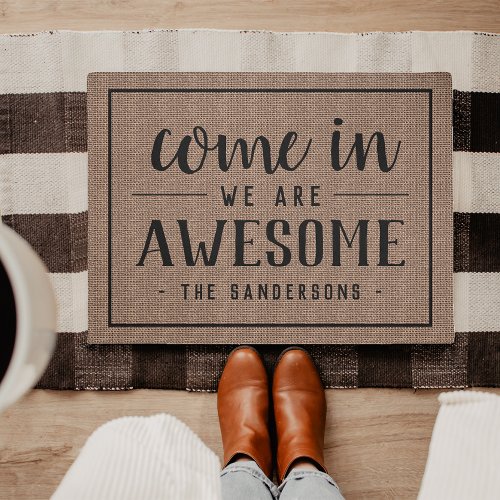 Come In We Are Awesome Personalized Doormat