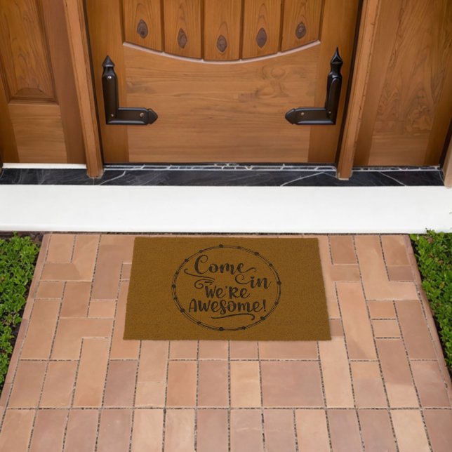 Come In We're Awesome Brown Fiber Doormat (Insitu (Outdoor))