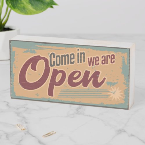 Come in Were Open Business Wooden Box Sign