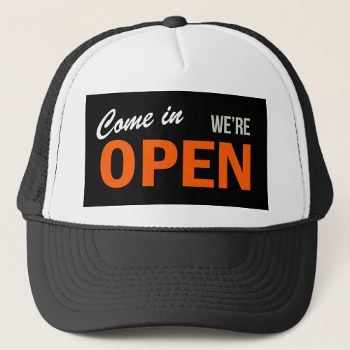 Come In Were Open Trucker Hat