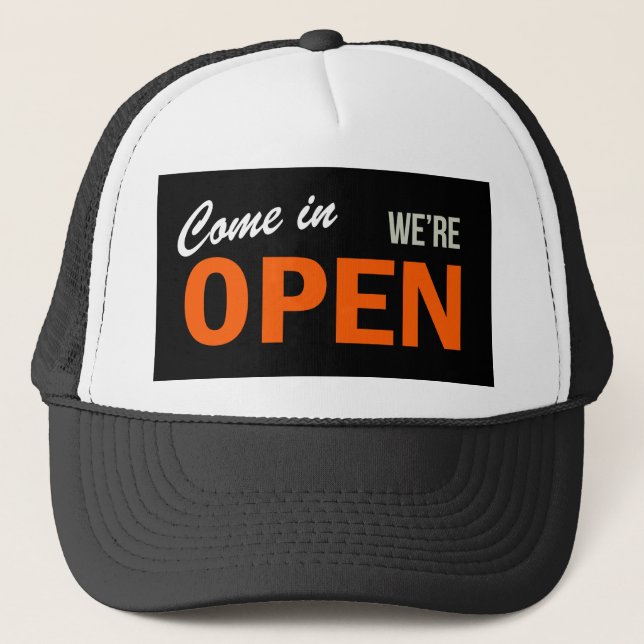 Come In We're Open Trucker Hat (Front)