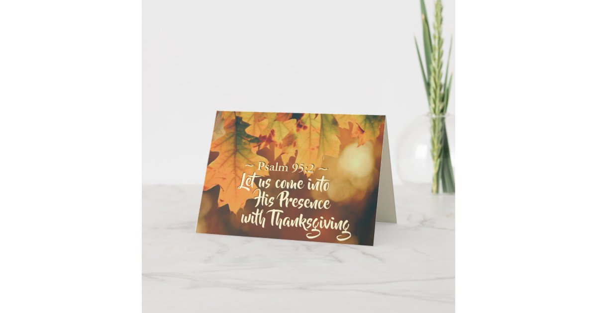 Come into his presence with thanksgiving psalm 95 card zazzle
