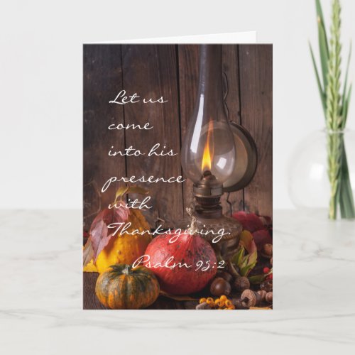 Come into His Presence with Thanksgiving Psalm 95 Holiday Card