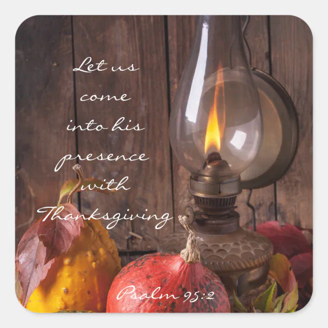 Come into his presence with thanksgiving psalm 95 square sticker zazzle
