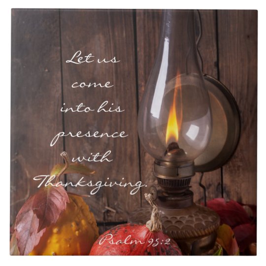 Come into his presence with thanksgiving psalm 95 tile zazzle