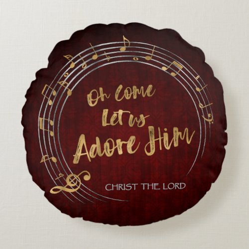 COME LET US ADORE HIM Christian Christmas Hymn  Round Pillow