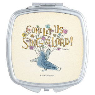 Come Let Us Sing to the Lord Compact Mirror