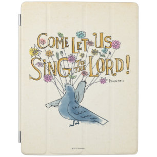 Come Let Us Sing to the Lord iPad Smart Cover