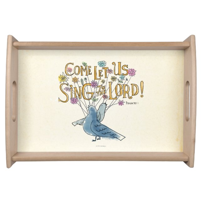 Come Let Us Sing to the Lord Serving Tray (Front)