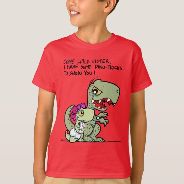 Come little sister, I have some dino-tricks T-Shirt (Front)