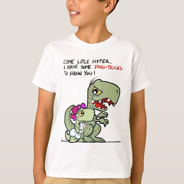 Come little sister, I have some dino-tricks T-Shirt (Front)