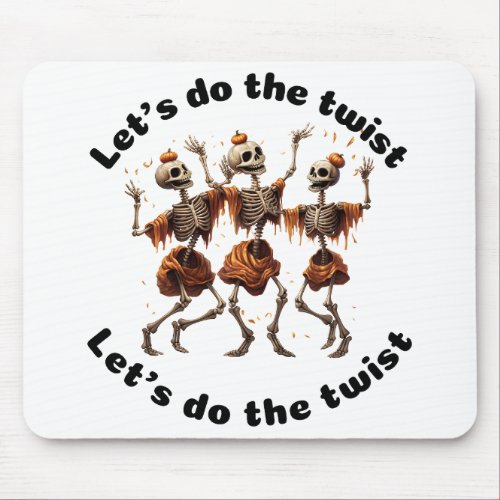 Come on baby Lets do the Twist Mouse Pad