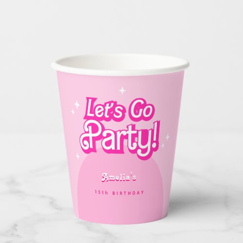 Come On Baby Lets Go Party pink Birthday Paper Cups