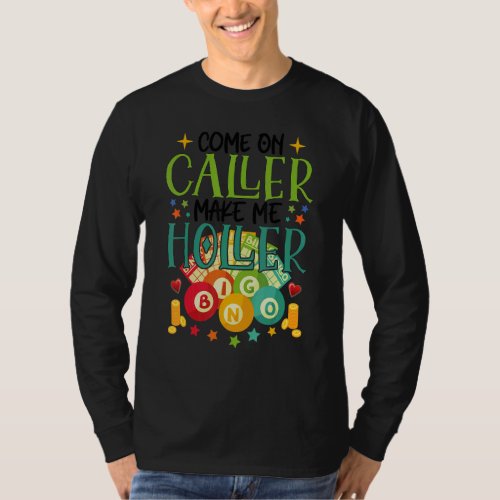 Come On Caller Make Me Holler Bingo   Lottery Wome T_Shirt
