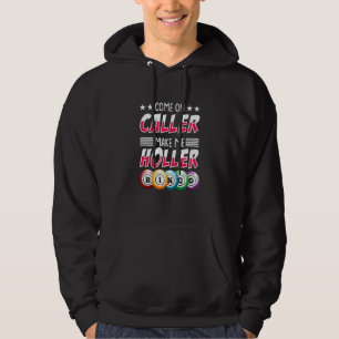 Come On Caller Make Me Holler Bingo Player Hoodie