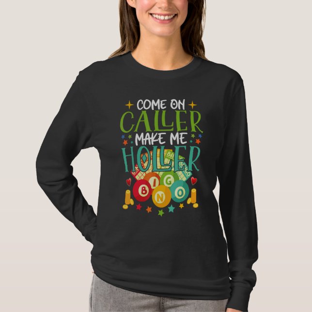 Come On Caller Make Me Holler Bingo Player Quote B T-Shirt (Front)