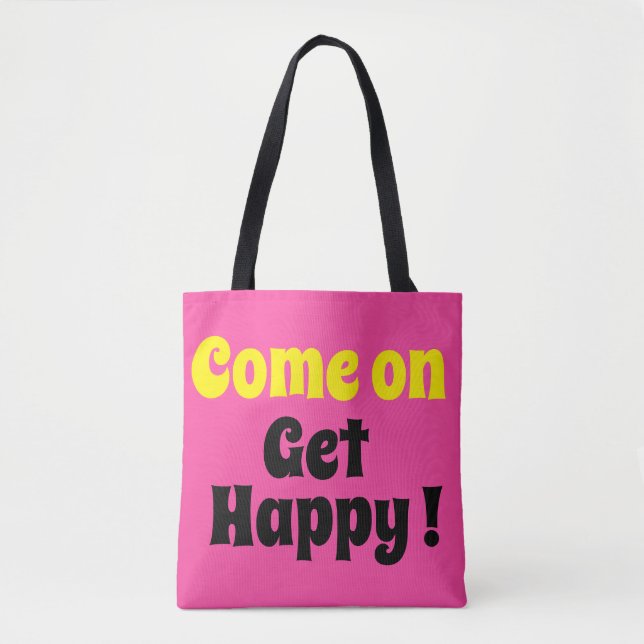Come On Get Happy Tote Bag (Front)