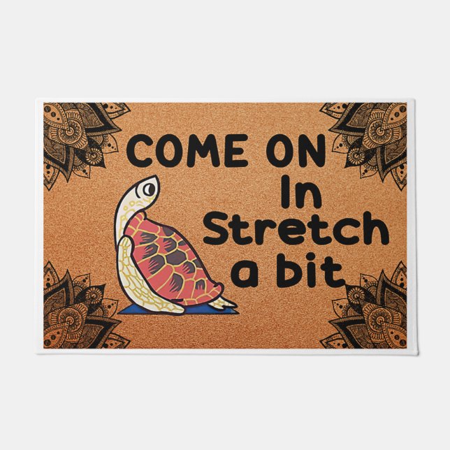 Come On In Stretch A Little Bit, Turtle Doormat (Front)