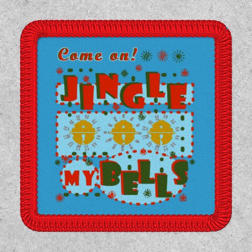 Come On Jingle My Bells  Patch
