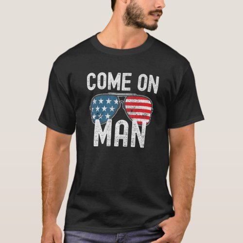 Come On Man Joe Biden Funny Saying T_Shirt