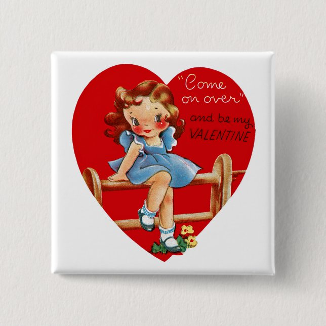 Come on Over and be my Valentine! Pinback Button (Front)