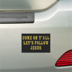 Come on Ya'll Let's follow Jesus Christian Faith Car Magnet