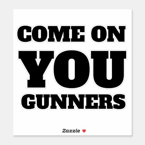COME ON YOU GUNNERS STICKER