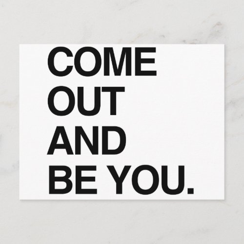 COME OUT AND BE YOU POSTCARD