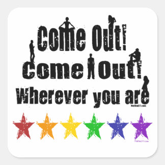 Come Out, Come Out, Wherever you are Square Sticker