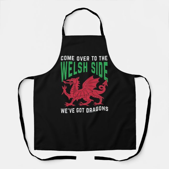 Come Over To The Welsh Side We've Got Dragons Apron (Front)