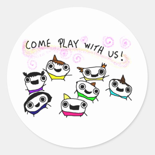 Come play with us Classic Round Sticker