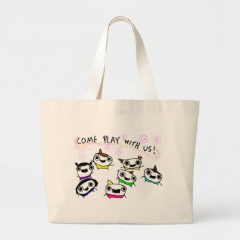 "come Play With Us" Large Tote Bag by ickybana5 at Zazzle